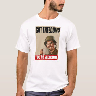 Got Feedom? You're Welcome (Soldier) T-shirt