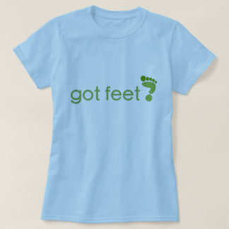 got feet? T-Shirt