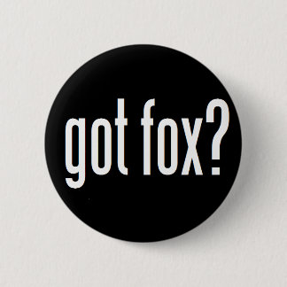 Got Fox? 6 Cm Round Badge