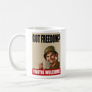 Got Freedom? You're WELCOME! Mug