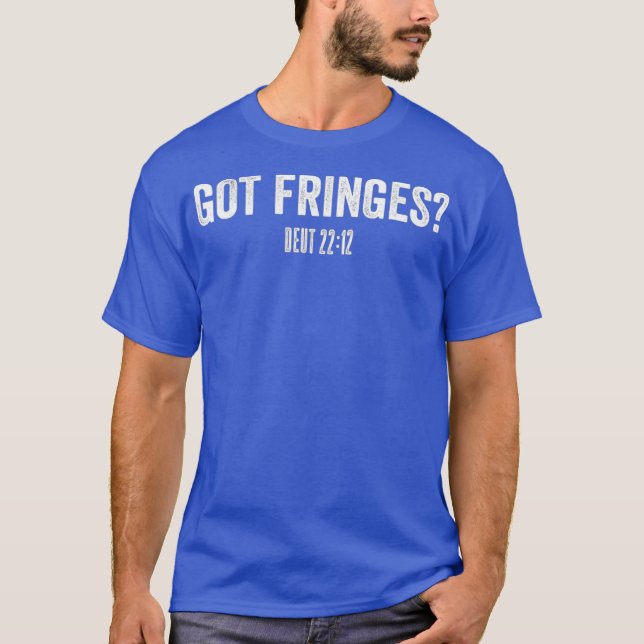 Got Fringes Deuteronomy 22 Verse 12 Hebrew Tee (Front)