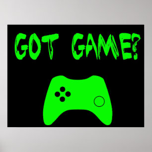 Got Game?  Funny Gamer Poster