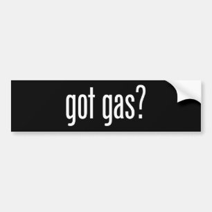 got gas? bumper sticker