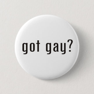 got gay 6 cm round badge