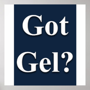 Got Gel Poster Matte