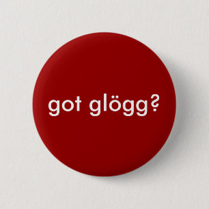 got glogg? Funny Scandinavian Beverage 6 Cm Round Badge