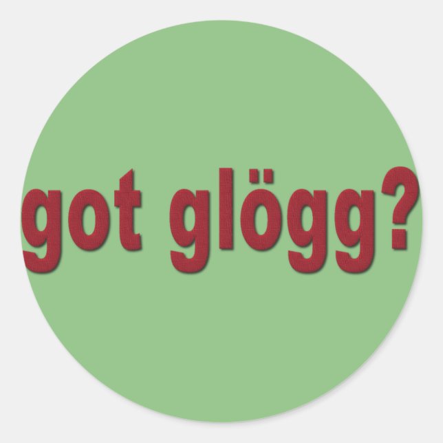 got glogg? Funny Scandinavian Drinking Classic Round Sticker (Front)