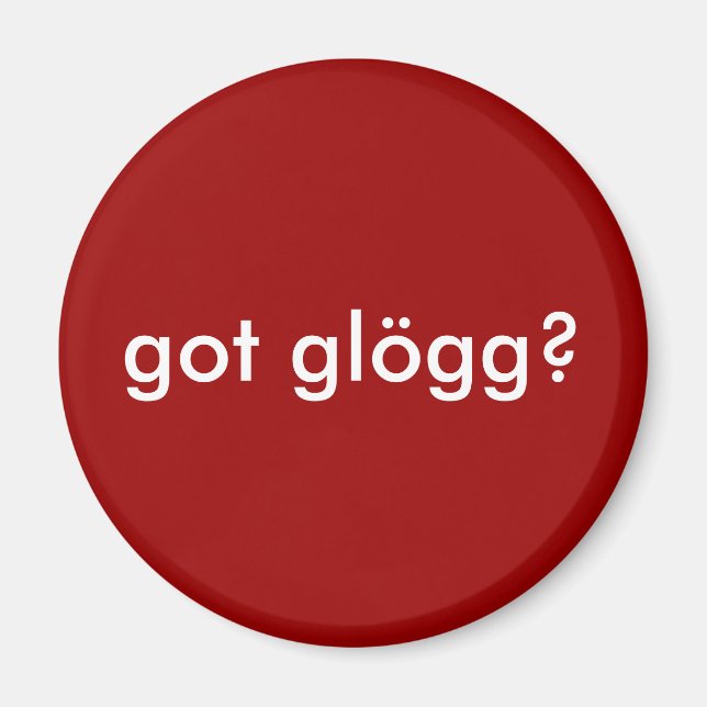 got glogg? Funny Scandinavian Drinking Magnet (Front)