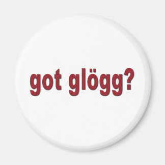 got glogg? Funny Scandinavian Magnet