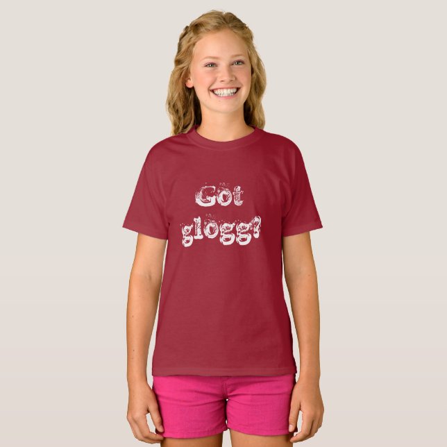 Got glogg Swedish language saying for Christmas T-Shirt (Front Full)