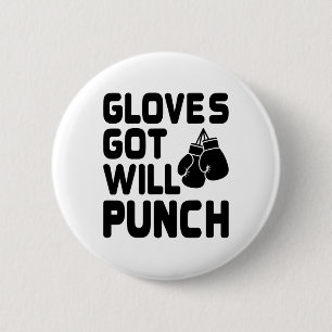 Got Gloves Will Punch Boxer Sports Strength Gym At 6 Cm Round Badge