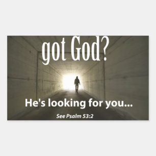 got God? He's looking for you! Rectangular Sticker