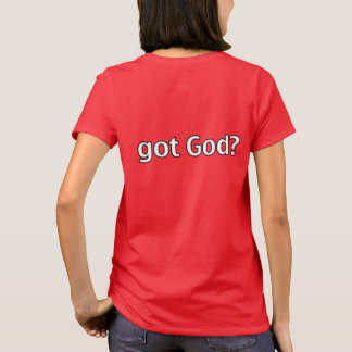 got God? on back T-Shirt