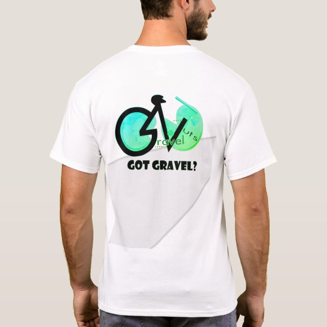 Got Gravel? T-Shirt (Back)