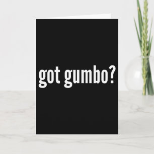 Got Gumbo Funny Cajun Food Gumbo Lover Humor Card