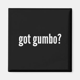Got Gumbo Funny Cajun Food Gumbo Lover Humor Magnet
