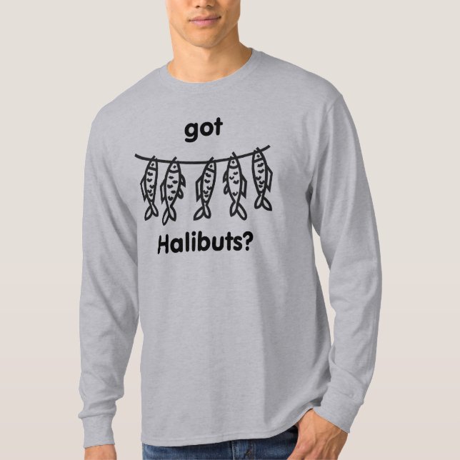 got halibuts T-Shirt (Front)
