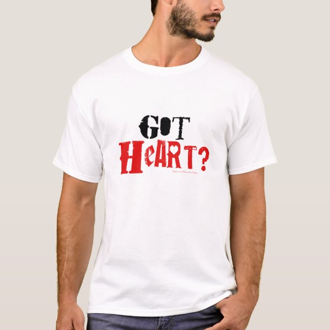 Got Heart? T-Shirt (Front)