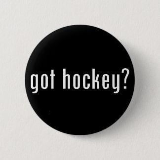 got hockey? 6 cm round badge