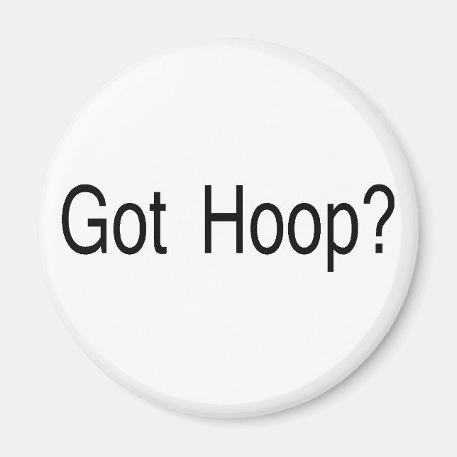 Got Hoop Magnet (Front)