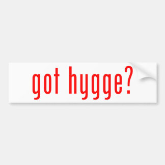 got hygge? bumper sticker
