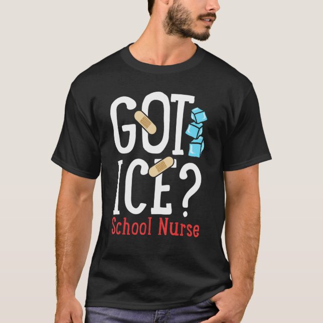   Got Ice School Nurse T-Shirt (Front)