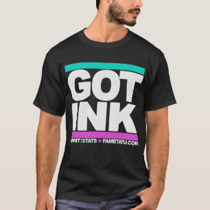 Got Ink? T-Shirt
