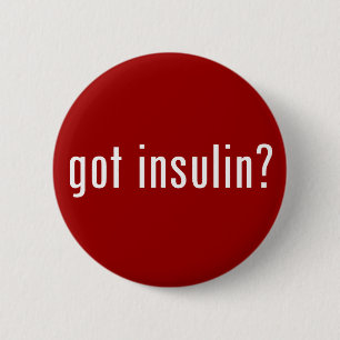 got insulin? 6 cm round badge
