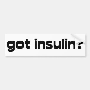got insulin bumper sticker