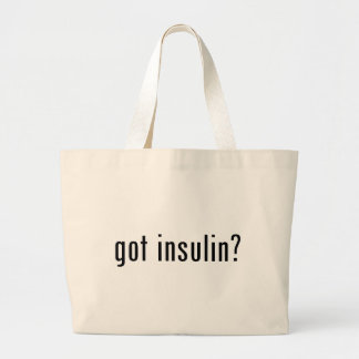 got insulin? large tote bag