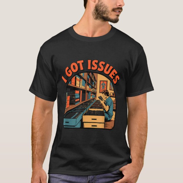 Got issues comic book collector funny retro style T-Shirt (Front)