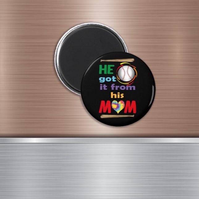 Got It From His Mum, Funny Boy Mum Gift Baseball Magnet (He Got It From His Mom Magnet)