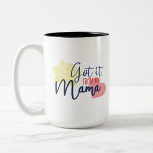 Got it from my mama Two-Tone coffee mug
