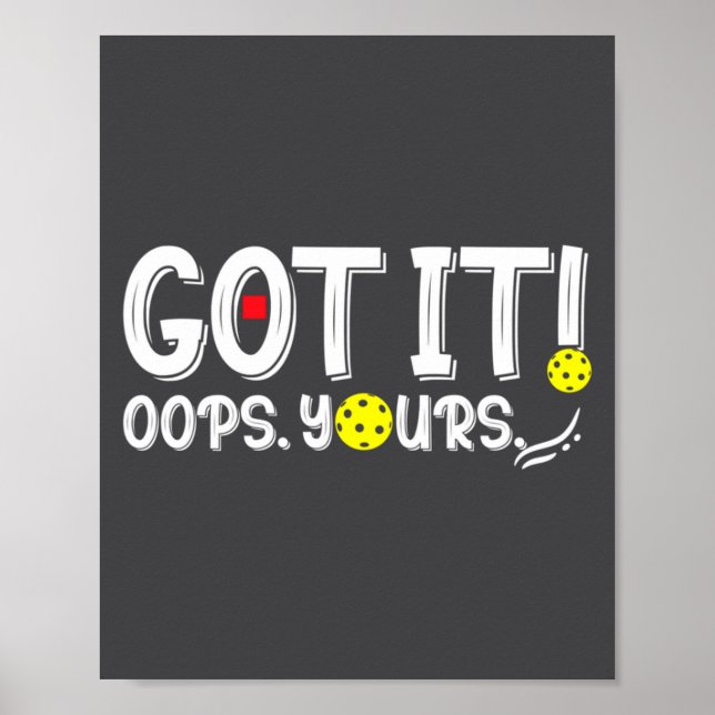 Got It Oops Yours For Women Men Funny Ckleball L  Poster (Front)