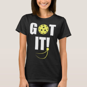 GOT IT oops yours Front and Back Men Womens Pickle T-Shirt