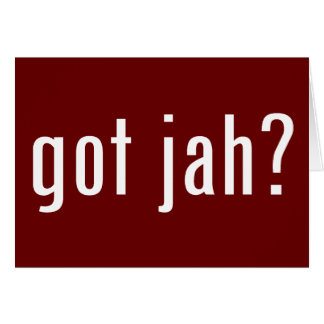 got jah?