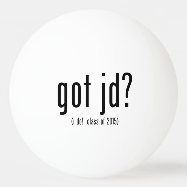 got jd? (i do! class of 2015) ping pong ball (Front)