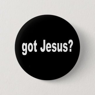 GOT JESUS 6 CM ROUND BADGE