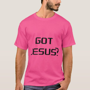 Got Jesus T-Shirt