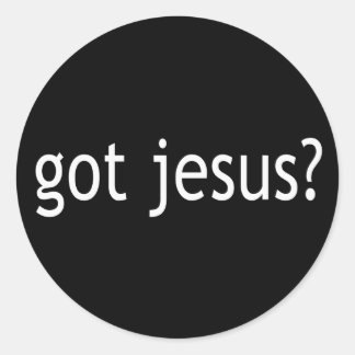 Got Jesus? T-shirts in Light or Dark Classic Round Sticker