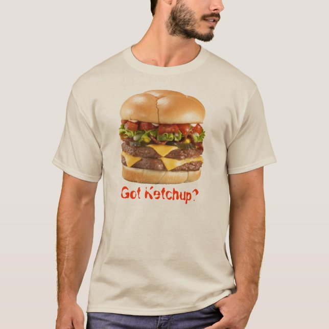 Got Ketchup? T-Shirt (Front)