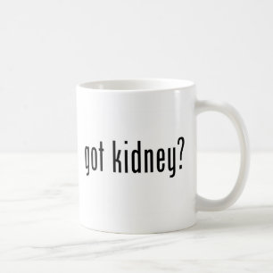 Got Kidney? Coffee Mug