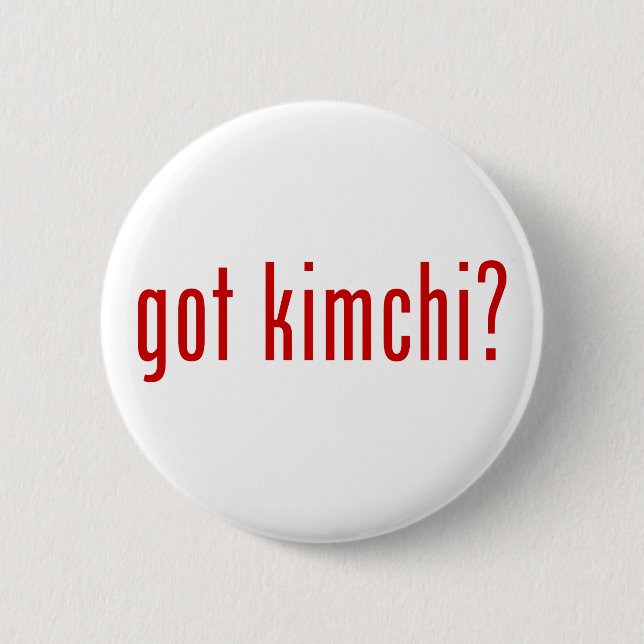 got kimchi? 6 cm round badge (Front)