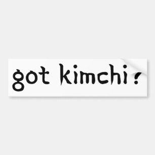 got kimchi? bumper sticker