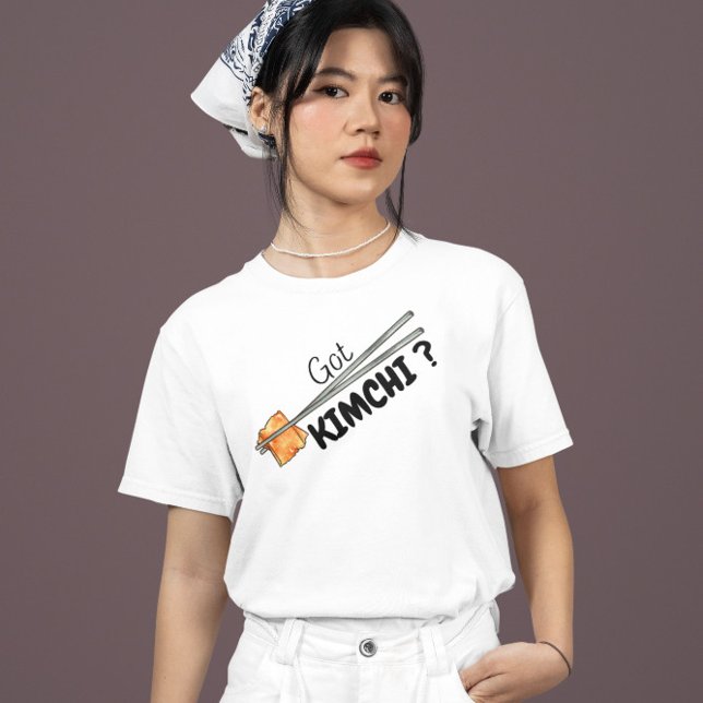 Got Kimchi ? T-Shirt (Creator Uploaded)