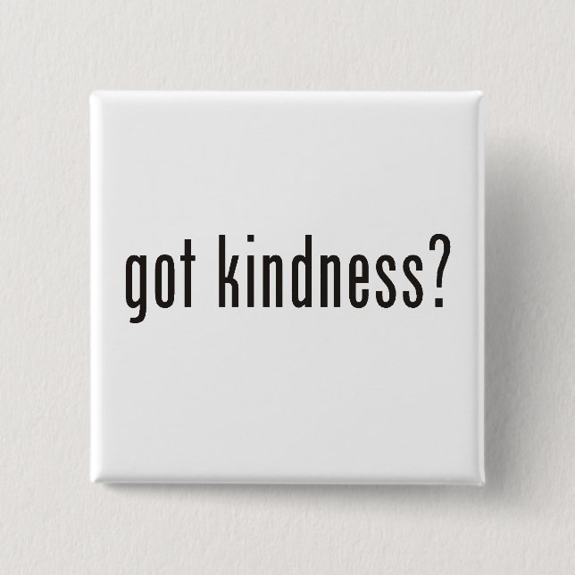 got kindness? 15 cm square badge (Front)
