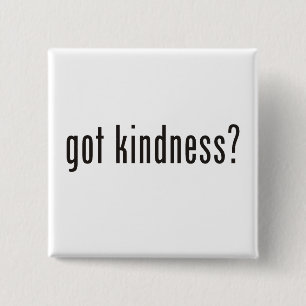 got kindness? 15 cm square badge