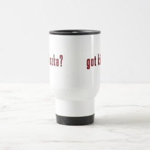 got kiszka? travel mug