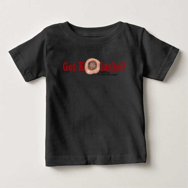 Got Kolache? baby apparel Baby T-Shirt (Front)