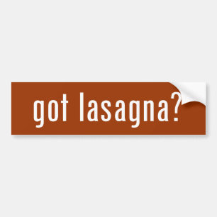 got lasagne? bumper sticker
